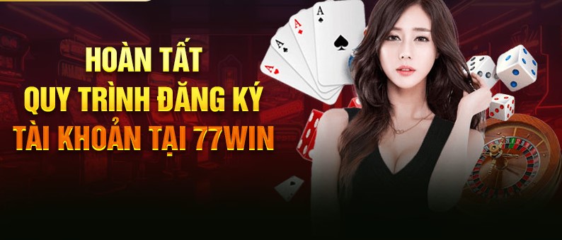 Lý do nên đăng ký tài khoản của 77win